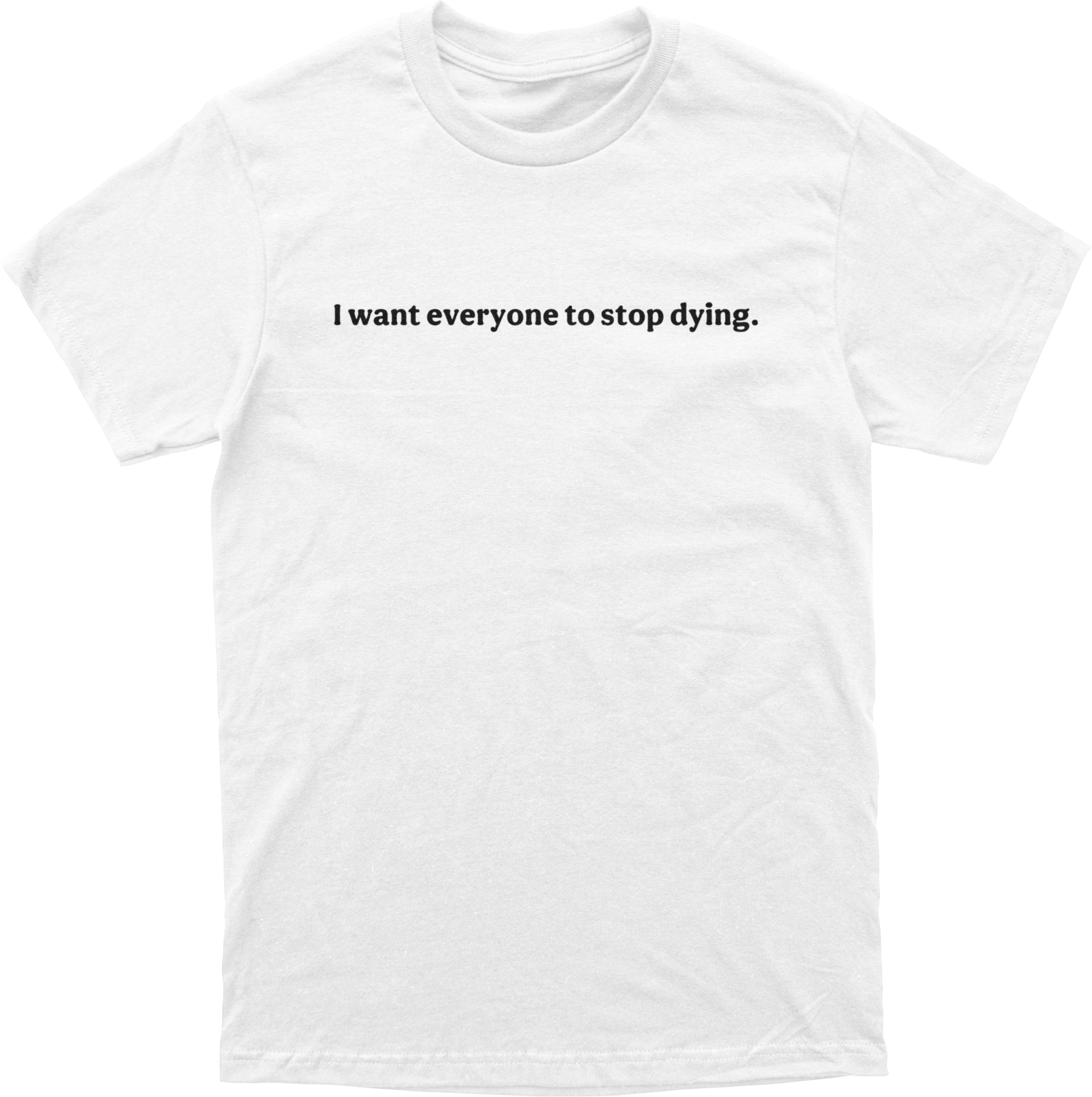 Stop Dying Tee